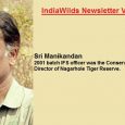 IndiaWilds Newsletter Vol. 10 Issue III ISSN 2394 – 6946 Download the full Newsletter PDF by clicking the below button – No Headlines for Nature Protectors: Death is always a sobering experience. One gets to […]